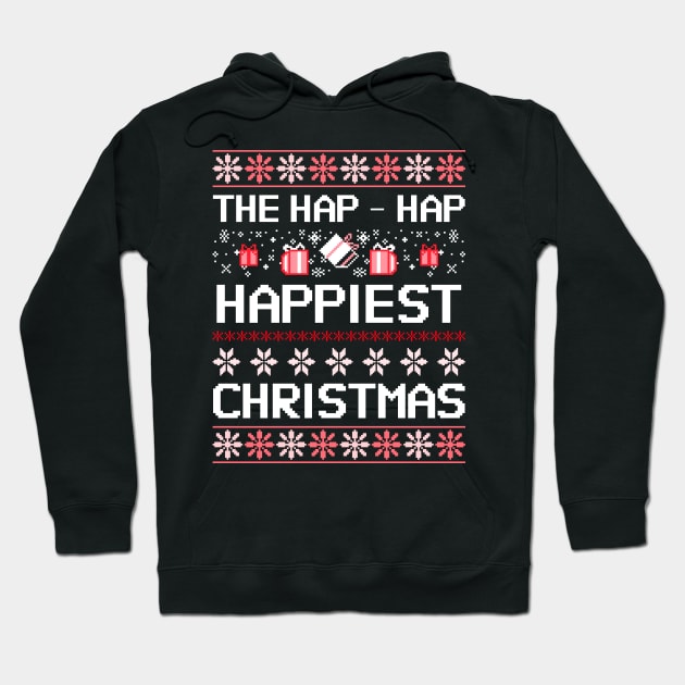 We’re Gonna Have Hap-Hap Happiest Christmas Hoodie by natashawilona